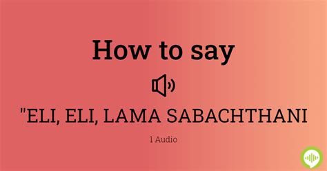 Sabachthani pronunciation - How To Pronounce Eli Eli Lama Sabachthani Pronunciation Audio. You are watching: Eli eli lama sabachthani pronunciation audio. However on the script, that quoted above is what is shown. Eli as in the name lol. Completely butchered. (we just went through the script today, and discussed roles, soon we will be rehearsing to re-enact the Stations ...